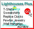 Lighthouses Plus - Your one-stop source for lighthouse related merchandise and gifts !